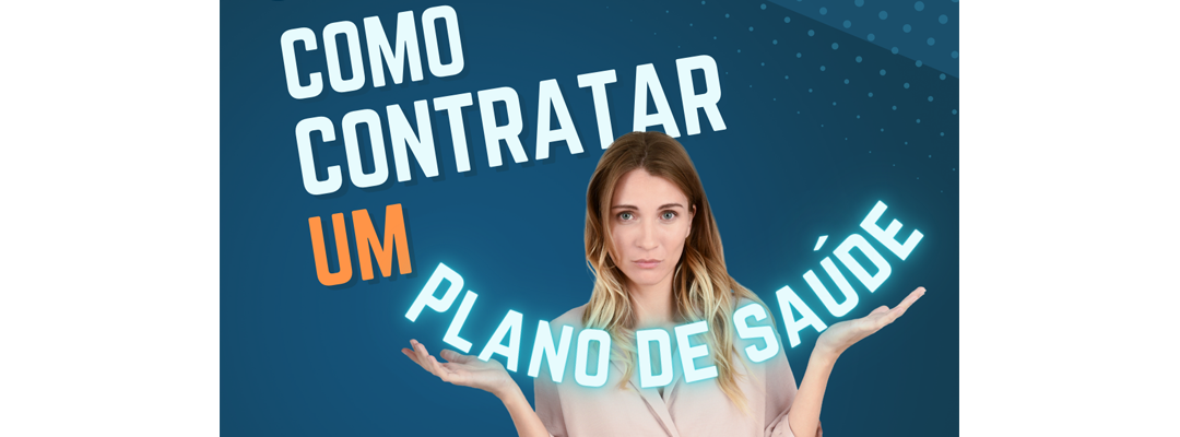 Como contratar um plano de saúde